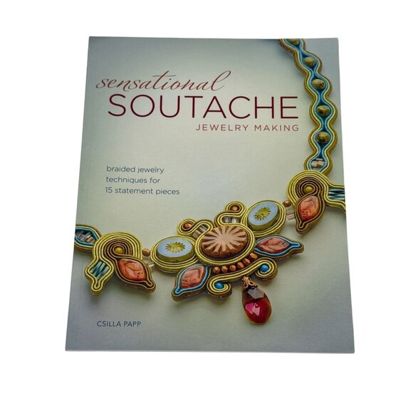 Sensational Soutache Jewelry Making – Csilla Papp – 15 Braided Statement Project - Picture 1 of 3